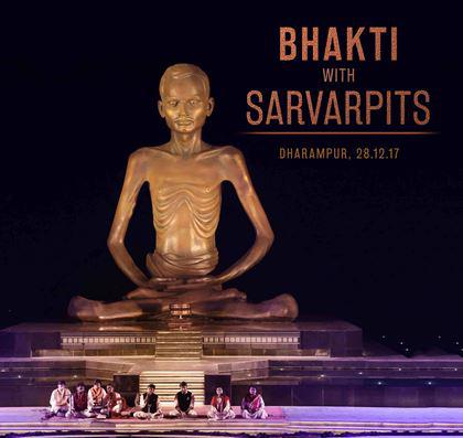 Bhakti with Sarvarpits (2017 Poornahuti Mahotsav)