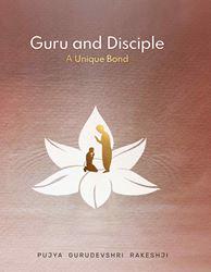 Guru and Disciple - A Unique Bond