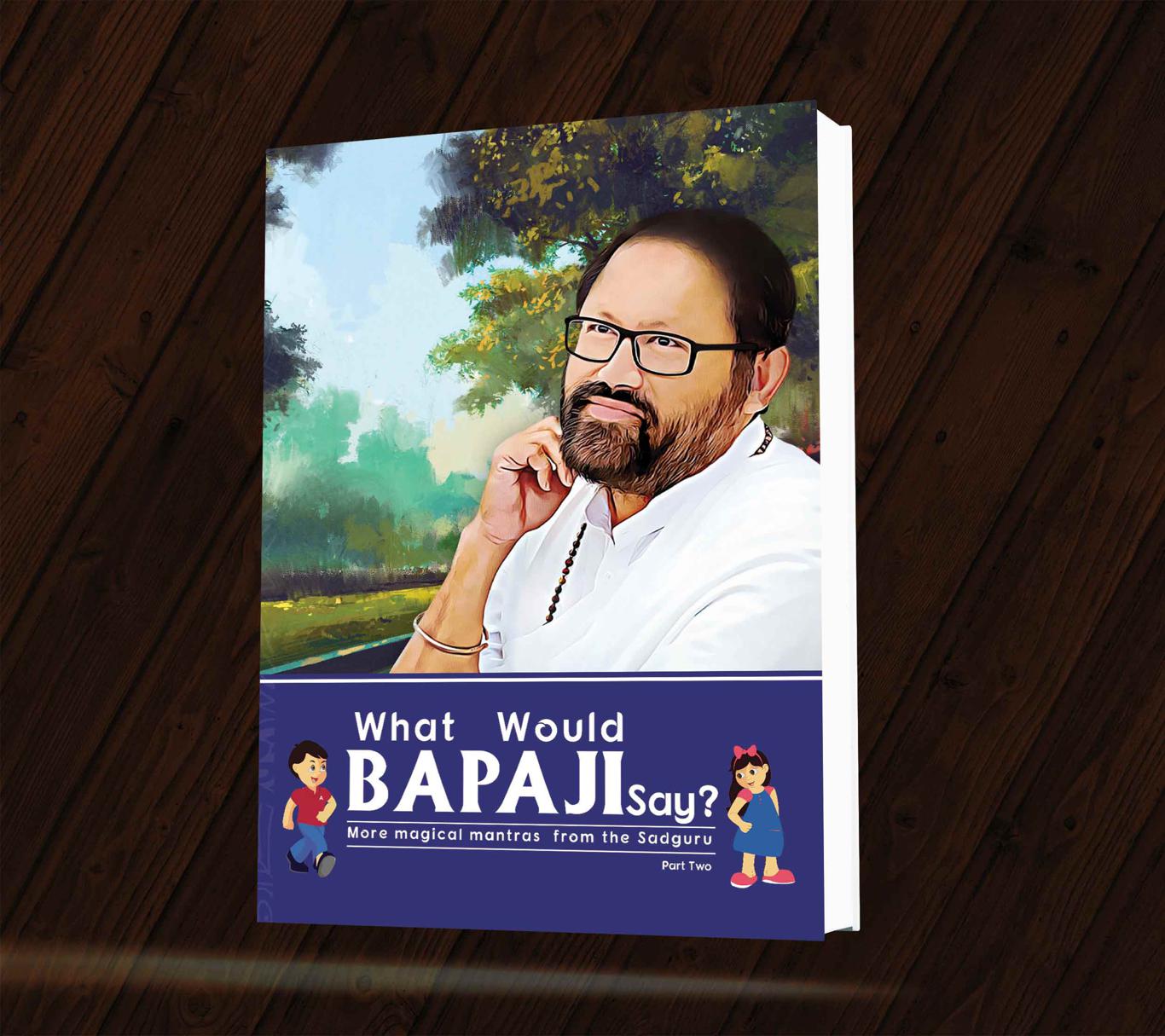 What Would BAPAJI Say? - Part Two