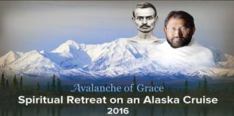 Avalanche of Grace - Spiritual Retreat on an Alaska Cruise with Pujya Gurudevshri | 2016