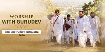 Worship with Gurudev - Shri Shatrunjay Tirthyatra 2020