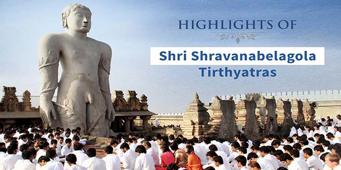 Shri Shravanabelagola Tirthyatras | Highlights